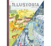 Illustoria: Past & Future: Issue #23: Stories, Comics, Diy, for Creative Kids and Their Grownups (Illustoria Magazine)
