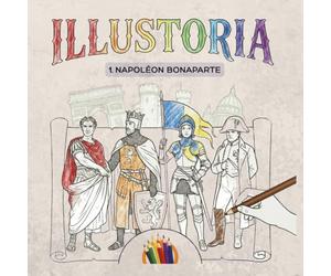 ILLUSTORIA - Tome 1, Napoléon Bonaparte: Version française (ILLUSTORIA - Version française)