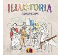 ILLUSTORIA - Volume 3, Julius Caesar: English Version (ILLUSTORIA - English Version)