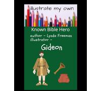 illustrate my own - Known Bible Hero - Gideon
