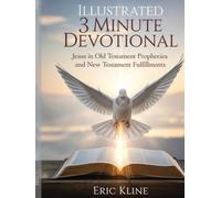 Illustrated 3 Minute Devotional: Jesus in Old Testament Prophecies and New Testament Fulfillments