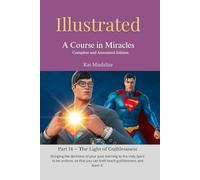 Illustrated: A Course in Miracles: Part 14 - The Light of Guiltlessness