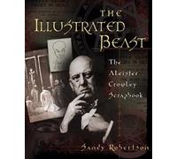 Illustrated Beast: The Aleister Crowley Scrapbook