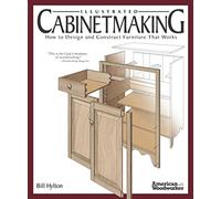 Illustrated Cabinetmaking: How to Design and Construct Furniture That Works (Fox Chapel Publishing) Over 1300 Drawings & Diagrams for Drawers, Tables, Beds, Bookcases, Cabinets, Joints & Subassemblies