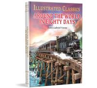 Illustrated Classics - Around The World In Eighty Days: Abridged Novels With Review Questions: English Novel With Review Questions