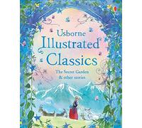 Illustrated Classics The Secret Garden & other stories: (Illustrated Story Collections)