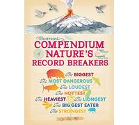 Illustrated Compendium of Nature's Record Breakers