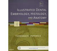 Illustrated Dental Embryology, Histology, and Anatomy