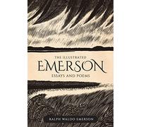 Illustrated Emerson: Essays and Poems (Illustrated Classic Editions)