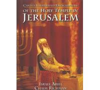 Illustrated Encyclopadeia of the Holy Temple in Jerusalem