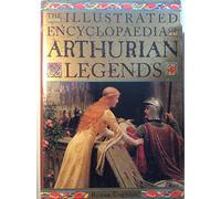 Illustrated Encyclopedia of Arthurian Legends