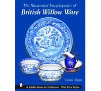 ILLUSTRATED ENCYCLOPEDIA OF BRITISH WILL (Schiffer Book for Collectors)