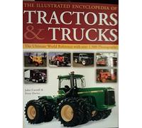 Illustrated Encyclopedia of Tractors & Trucks by John Carroll (2014-08-02)