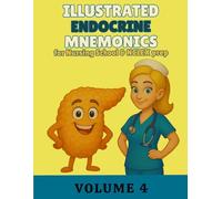 Illustrated Endocrine Mnemonics for Nursing School & NCLEX Prep: Volume 4 (Illustrated Mnemonics for Nursing School & NCLEX Prep Series)