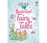 Usborne Illustrated Fairy Tales (Anthologies & Treasuries) (Illustrated Story Collections)
