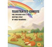 ILLUSTRATED GENESIS: FOR CHILDREN AGED 3 TO 7