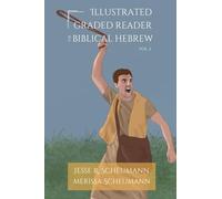 Illustrated Graded Reader for Biblical Hebrew, Volume II (HEBREW & ARAMAIC ACCESSIBLE RESOURCES FOR EXEGETICAL AND THEOLOGICAL STUDIES)