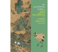 Illustrated Guide to 50 Masterpieces of Chinese Paintings