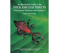 Illustrated Guide to the Stick and Leaf Insects of Peninsular Malaysia