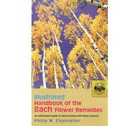 Illustrated Handbook Of The Bach Flower Remedies