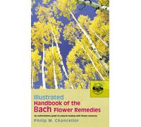 Illustrated Handbook Of The Bach Flower Remedies