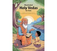 Illustrated Holy Vedas for Kids: A Graphic Journey Through the Spiritual and Philosophical Wisdom of Oldest Hindu Scriptures (Ideal for Ages 4-6, 7-8, 8-12) | Must-Have for Children, Teens, and Adults