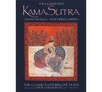 Illustrated Kama-Sutra Ananga-Ranga Perfumed Garden: The Classic Eastern Love Text (Classic Easton Love Texts): The Classic Eastern Love Texts