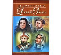 Illustrated Lives of the Saints: For Every Day of the Year
