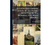 Illustrated London [engr. By A.h. Payne, With Text By W.i. Bicknell. 2 Pt., Both Imperf.]