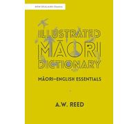Illustrated Mori Dictionary: Māori-English Essentials (New Zealand Classics)