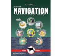Illustrated Navigation: Traditional, Electronic & Celestial Navigation (Illustrated Nautical Manuals 3rd edition)