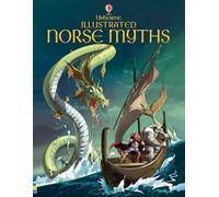 Illustrated Norse Myths: A Thrilling Illustrated Collection of Viking Myths Featuring Thor and Loki (Usborne Illustrated Story Collections)