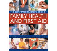 Illustrated Practical Book of Family Health & First Aid