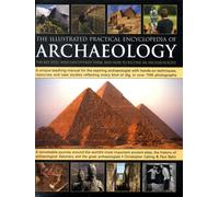 Illustrated Practical Encyclopedia of Archaeology