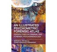 Illustrated Psychometric Forensic Atlas: Perspectives in Criminal and Forensic Psychopathology