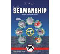 Illustrated Seamanship : Ropework, Boat Handling & Anchoring