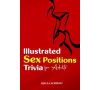 Illustrated Sex Positions Trivia for Adults: | ...The Perfect Gift for Adult Fun Time.