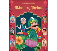 Illustrated Stories of Akbar and Birbal,The : Classic Tales from India