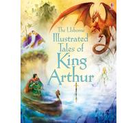 Illustrated Tales of King Arthur: (Illustrated Story Collections)
