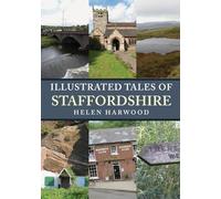 Illustrated Tales of Staffordshire: (Illustrated Tales of ...)