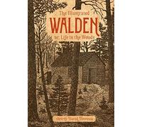 Illustrated Walden : Or, Life in the Woods by Henry D. Thoreau (2018, Hardcover)