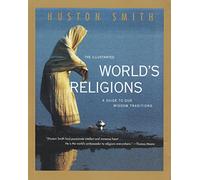 Illustrated World Religions: A Guide to Our Wisdom Traditions