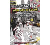 Illustrated your life in color - the next generation coloring book (20 tips & 50 coloring pages).: A Hybrid Street Art & Neon Coloring Book for Kids ... Bonding and Modern Artistic Initiation.