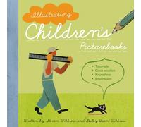 Illustrating Children's Picture Books: Tutorials, Case Studies, Know-How, Inspiration