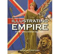 Illustrating Empire - A Visual History of British Imperialism (Visual History from the John Johnson Collection of Printed Ephemera)