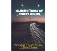 Illustrations Of Street Lights: The Visual Guide To This Often Overlooked Architectural Accessory