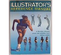 ILLUSTRATOR'S REFERENCE MANUAL: A LIFE-CLASS SHOWING POSES AND ACTIVITIES FROM VARIOUS ANGLES