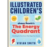 Illustred Children's Book On The Energy Quadrant: Unlocking The Four Forces That Shapes Your Success