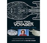 Illustriertes Handbuch: Die U.S.S. Voyager NCC-74656 / Captain Janeways Schiff aus Star Trek: Voyager