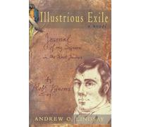 Illustrious Exile: Journal of my Sojourn in the West Indies by Robert Burns, Esq. Commenced on the first day of July 1786